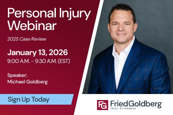 Fried Goldberg Personal Injury Webinar 1/13/2026