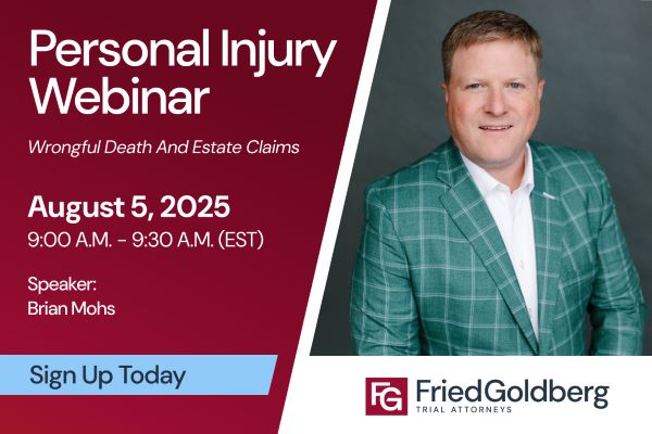 Fried Goldberg Personal Injury Webinar August 5, 2025